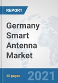 Germany Smart Antenna Market: Prospects, Trends Analysis, Market Size and Forecasts up to 2027- Product Image