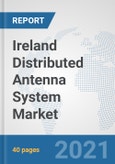 Ireland Distributed Antenna System Market: Prospects, Trends Analysis, Market Size and Forecasts up to 2027- Product Image