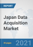 Japan Data Acquisition Market: Prospects, Trends Analysis, Market Size and Forecasts up to 2027- Product Image