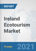 Ireland Ecotourism Market: Prospects, Trends Analysis, Market Size and Forecasts up to 2027- Product Image