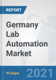 Germany Lab Automation Market: Prospects, Trends Analysis, Market Size and Forecasts up to 2027- Product Image