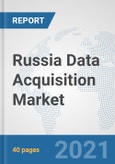 Russia Data Acquisition Market: Prospects, Trends Analysis, Market Size and Forecasts up to 2027- Product Image