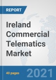 Ireland Commercial Telematics Market: Prospects, Trends Analysis, Market Size and Forecasts up to 2027- Product Image