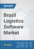 Brazil Logistics Software Market: Prospects, Trends Analysis, Market Size and Forecasts up to 2027- Product Image