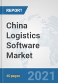 China Logistics Software Market: Prospects, Trends Analysis, Market Size and Forecasts up to 2027- Product Image