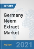 Germany Neem Extract Market: Prospects, Trends Analysis, Market Size and Forecasts up to 2027- Product Image