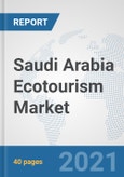 Saudi Arabia Ecotourism Market: Prospects, Trends Analysis, Market Size and Forecasts up to 2027- Product Image