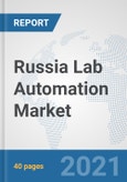 Russia Lab Automation Market: Prospects, Trends Analysis, Market Size and Forecasts up to 2027- Product Image