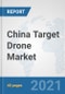 China Target Drone Market: Prospects, Trends Analysis, Market Size and Forecasts up to 2027 - Product Thumbnail Image