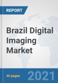 Brazil Digital Imaging Market: Prospects, Trends Analysis, Market Size and Forecasts up to 2027- Product Image