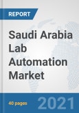 Saudi Arabia Lab Automation Market: Prospects, Trends Analysis, Market Size and Forecasts up to 2027- Product Image