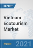 Vietnam Ecotourism Market: Prospects, Trends Analysis, Market Size and Forecasts up to 2027- Product Image