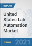 United States Lab Automation Market: Prospects, Trends Analysis, Market Size and Forecasts up to 2027- Product Image