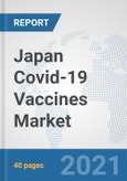 Japan Covid-19 Vaccines Market: Prospects, Trends Analysis, Market Size and Forecasts up to 2027- Product Image