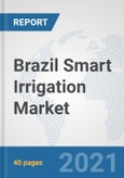 Brazil Smart Irrigation Market: Prospects, Trends Analysis, Market Size and Forecasts up to 2027- Product Image