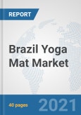 Brazil Yoga Mat Market: Prospects, Trends Analysis, Market Size and Forecasts up to 2027- Product Image