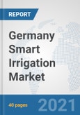 Germany Smart Irrigation Market: Prospects, Trends Analysis, Market Size and Forecasts up to 2027- Product Image