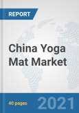China Yoga Mat Market: Prospects, Trends Analysis, Market Size and Forecasts up to 2027- Product Image