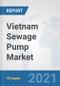 Vietnam Sewage Pump Market: Prospects, Trends Analysis, Market Size and Forecasts up to 2027 - Product Thumbnail Image