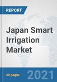 Japan Smart Irrigation Market: Prospects, Trends Analysis, Market Size and Forecasts up to 2027- Product Image