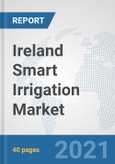 Ireland Smart Irrigation Market: Prospects, Trends Analysis, Market Size and Forecasts up to 2027- Product Image