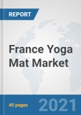 France Yoga Mat Market: Prospects, Trends Analysis, Market Size and Forecasts up to 2027- Product Image