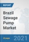 Brazil Sewage Pump Market: Prospects, Trends Analysis, Market Size and Forecasts up to 2027 - Product Thumbnail Image