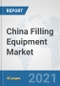 China Filling Equipment Market: Prospects, Trends Analysis, Market Size and Forecasts up to 2027 - Product Thumbnail Image