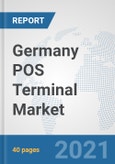 Germany POS Terminal Market: Prospects, Trends Analysis, Market Size and Forecasts up to 2027- Product Image