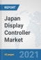 Japan Display Controller Market: Prospects, Trends Analysis, Market Size and Forecasts up to 2027 - Product Thumbnail Image