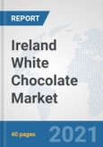 Ireland White Chocolate Market: Prospects, Trends Analysis, Market Size and Forecasts up to 2027- Product Image