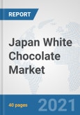 Japan White Chocolate Market: Prospects, Trends Analysis, Market Size and Forecasts up to 2027- Product Image