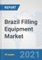 Brazil Filling Equipment Market: Prospects, Trends Analysis, Market Size and Forecasts up to 2027 - Product Thumbnail Image