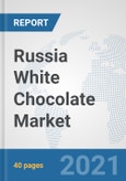 Russia White Chocolate Market: Prospects, Trends Analysis, Market Size and Forecasts up to 2027- Product Image