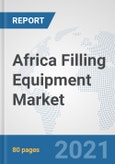 Africa Filling Equipment Market: Prospects, Trends Analysis, Market Size and Forecasts up to 2027- Product Image