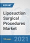Liposuction Surgical Procedures Market: Global Industry Analysis, Trends, Market Size, and Forecasts up to 2027 - Product Thumbnail Image