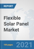 Flexible Solar Panel Market: Global Industry Analysis, Trends, Market Size, and Forecasts up to 2027- Product Image