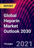 Global Heparin Market Outlook 2030- Product Image