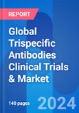 Global Trispecific Antibodies Clinical Trials & Market Outlook 2024- Product Image