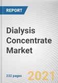 Dialysis Concentrate Market by Type, Application and Dialysis Site: Global Opportunity Analysis and Industry Forecast, 2021-2030.- Product Image