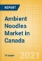Ambient (Canned) Noodles (Pasta and Noodles) Market in Canada - Outlook to 2025; Market Size, Growth and Forecast Analytics - Product Thumbnail Image