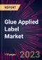 Glue Applied Label Market 2023-2027 - Product Thumbnail Image