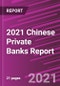 2021 Chinese Private Banks Report - Product Thumbnail Image