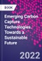 Emerging Carbon Capture Technologies. Towards a Sustainable Future - Product Thumbnail Image