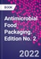 Antimicrobial Food Packaging. Edition No. 2 - Product Thumbnail Image