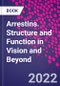 Arrestins. Structure and Function in Vision and Beyond - Product Thumbnail Image