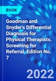 Goodman and Snyder's Differential Diagnosis for Physical Therapists. Screening for Referral. Edition No. 7- Product Image