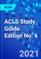 ACLS Study Guide. Edition No. 6 - Product Image