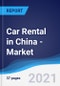Car Rental (Self Drive) in China - Market Summary, Competitive Analysis and Forecast to 2025 - Product Thumbnail Image