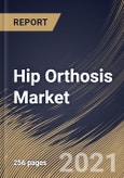 Hip Orthosis Market By Age Group, By Product Type, By Mobility, By Application, By Regional Outlook, Industry Analysis Report and Forecast, 2021 - 2027- Product Image